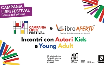 Collaborazione tra Campania Libri Festival e Libro Aperto Festival: dal 4 al 6 Ottobre a Palazzo Reale di Napoli Incontri con Autori Kids e Young Adult